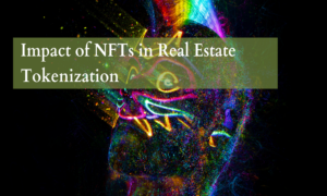 Impact of NFTs in Real estate tokenization