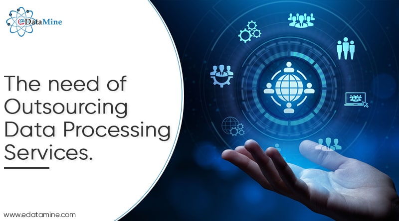 Why Do You Need To Outsource Data Processing Services?