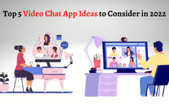 Top 5 Video Chat App Ideas