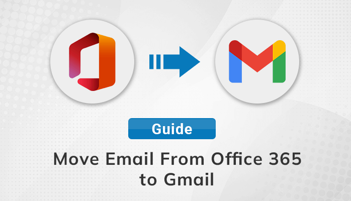 Move Email From Office 365 to Gmail