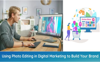 Photo Editing in Digital Marketing