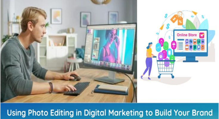 Photo Editing in Digital Marketing