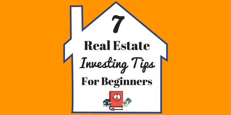 7 Real Estate Investing Tips for beginners