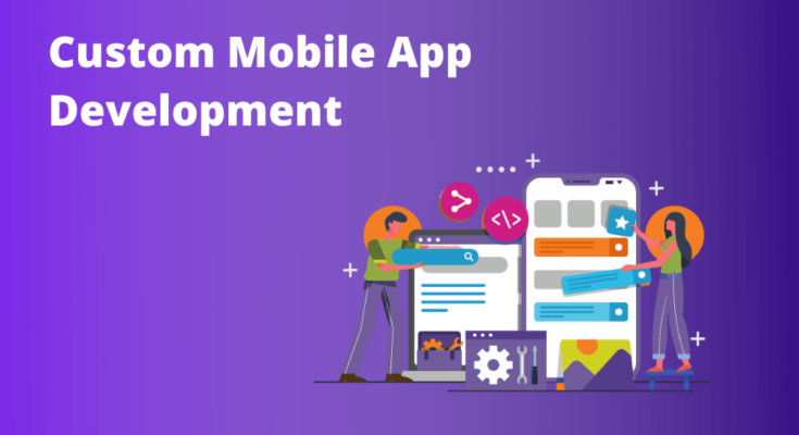 Custom Mobile App Development