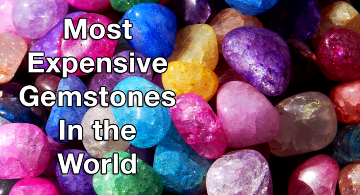 Expensive Gemstones In The World